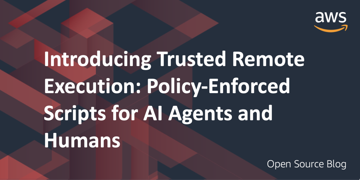 AWS Trusted Remote Execution open-source launch graphic